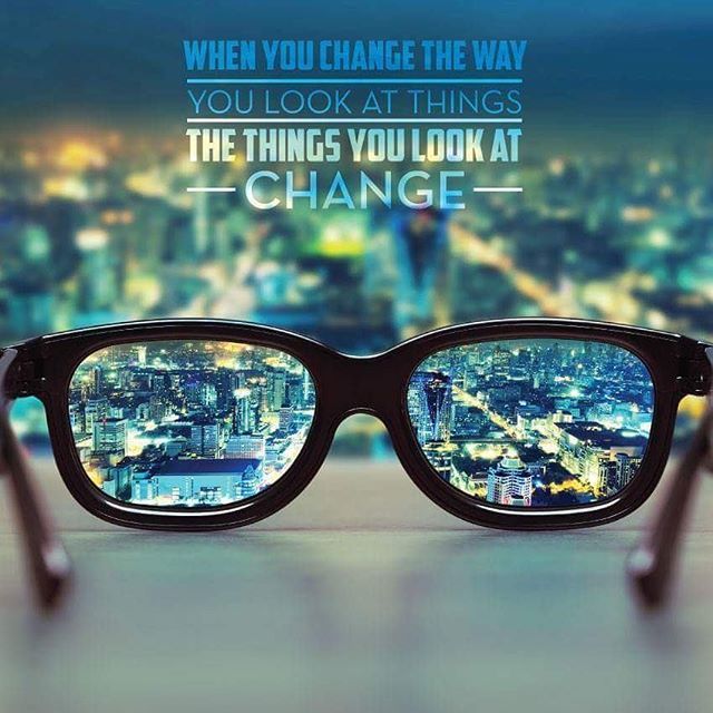 change the way we look at things