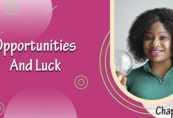 Opportunities and Luck